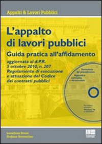 L'appalto di lavori pubblici. Guida pratica all'affidamento