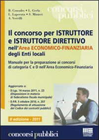 Il concorso per istruttore e istruttore direttivo nell'area economico-finanziaria degli enti locali. Manuale per la preparazione ai concorsi di categoria C e D