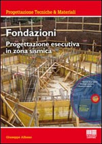 Fondazioni. Progettazione esecutiva in zona sismica