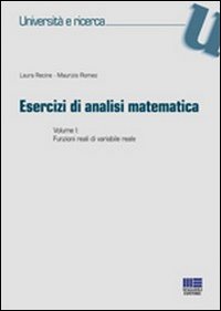 Esercizi di analisi matematica. Vol. 1: Funzioni reali di variabile reale