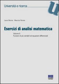 Esercizi di analisi matematica. Vol. 2: Funzioni di più variabili ed equazioni differenziali