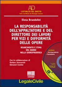 La responsabilità dell'appaltatore e del direttore dei lavori per vizi e difformità delle opere. Risarcimento e stima del danno nella giurisprudenza