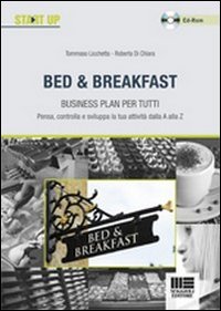Bed & Breakfast. Business plan per tutti