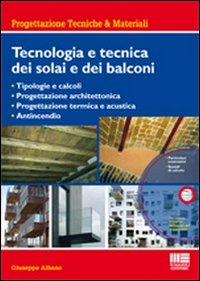 Tecnologia e tecnica dei solai e dei balconi