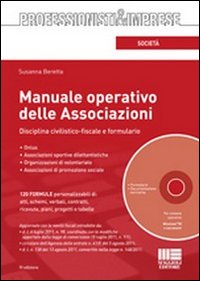 Manuale operativo delle associazioni. Formulario e guida civilistico-fiscale