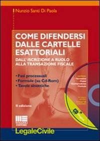Come difendersi dalle cartelle esattoriali. Dall'iscrizione a ruolo alla transazione fiscale