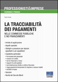 La tracciabilità dei pagamenti. Nelle commesse pubbliche e nei finanziamenti