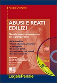 Abusi e reati edilizi. Manuale operativo commentato con la giurisprudenza