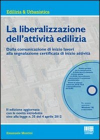 La liberalizzazione dell'attività edilizia. Dalla comunicazione di inizio lavori alla segnalazione certificata di inizio attività