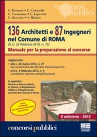 136 architetti e 87 ingegneri nel comune di Roma. Manuale per la preparazione al concorso