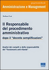 Il responsabile del procedimento amministrativo. Dopo il «decreto semplificazioni»