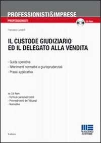 Il custode giudiziario ed il delegato alla vendita
