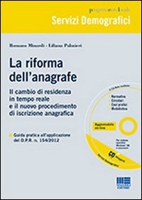 La riforma dell'anagrafe. Il cambio di residenza in tempo reale e il nuovo procedimento di iscrizione anagrafica