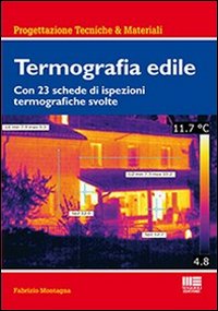 Termografia edile. Con 23 schede di ispezioni termografiche svolte