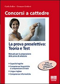 La prova preselettiva. Teoria e Test. Manuale per la preparazione della prova di selezione