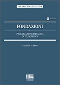 Fondazioni. Progettazione esecutiva in zona sismica