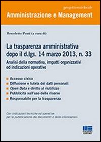 La trasparenza amministrativa dopo il d.lgs. 14 marzo 2013, n. 33