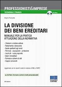 La divisione dei beni ereditari. Manuale per la pratica attuazione della normativa