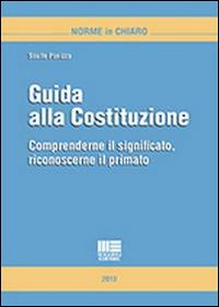 Guida alla Costituzione. Comprenderne il significato, riconoscerne il primato