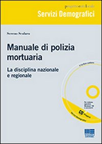 Manuale di polizia mortuaria. La disciplina nazionale e regionale