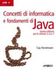Concetti di informatica e fondamenti di Java