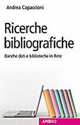Ricerche bibliografiche. Banche dati e biblioteche in rete