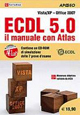 ECDL 5.0. Il manuale con Atlas. Vista-XP