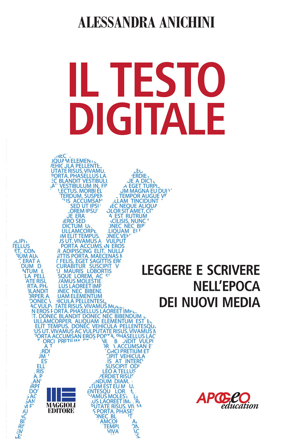 Il testo digitale. Leggere e scrivere nell'epoca dei nuovi media