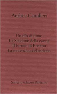 Il filo di fumo-La Stagione della caccia-Il birraio di Preston-La concessione del telefono
