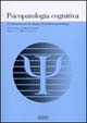 Psicopatologia cognitiva. Evoluzionismo. Ecologia. Neurofenomenologia. Vol. 1