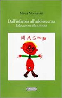Dall'infanzia all'adolescenza. Educazione alla criticità