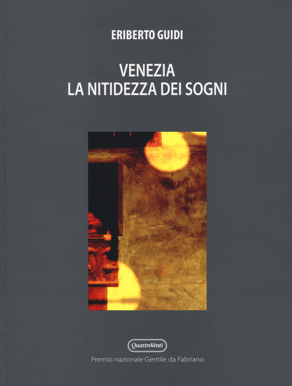 Venezia. La nitidezza dei sogni