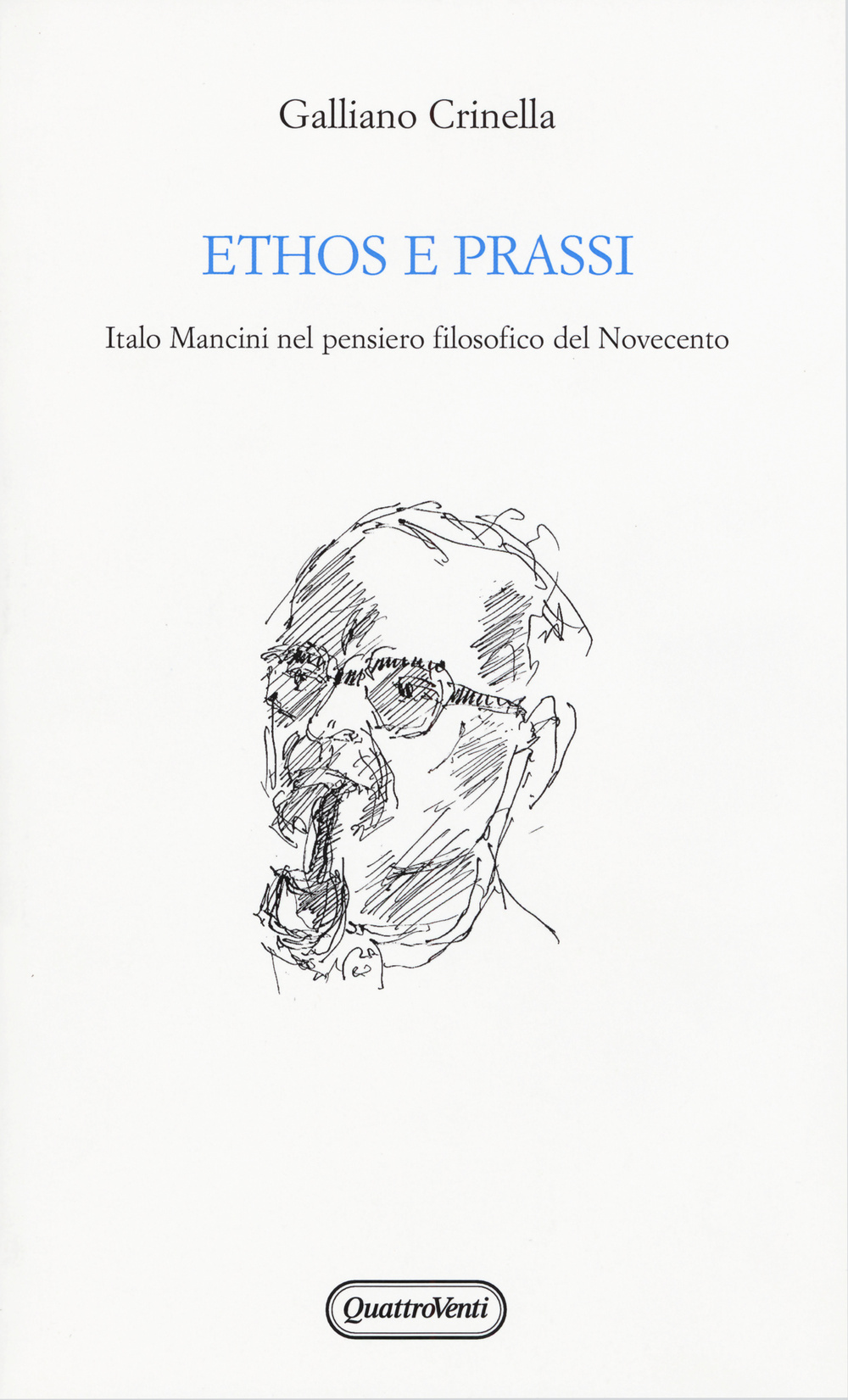 Ethos e prassi. Italo Mancini nel pensiero filosofico del Novecento