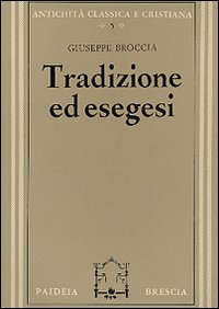 Tradizione ed esegesi. Studi su Esiodo e sulla lirica greca arcaica
