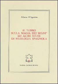 Il libro sulla magia dei segni ed altri studi di filologia spagnola