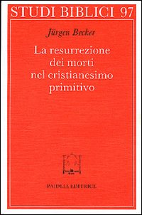 La resurrezione dei morti nel cristianesimo primitivo