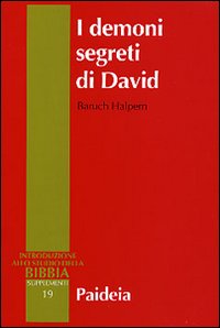 I demoni segreti di David. Messia, assassino, traditore, re