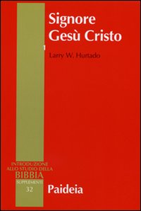 Signore Gesù Cristo. La venerazione di Gesù nel cristianesimo più antico. Vol. 1