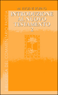 Introduzione al Nuovo Testamento. Vol. 2: Storia, letteratura, teologia