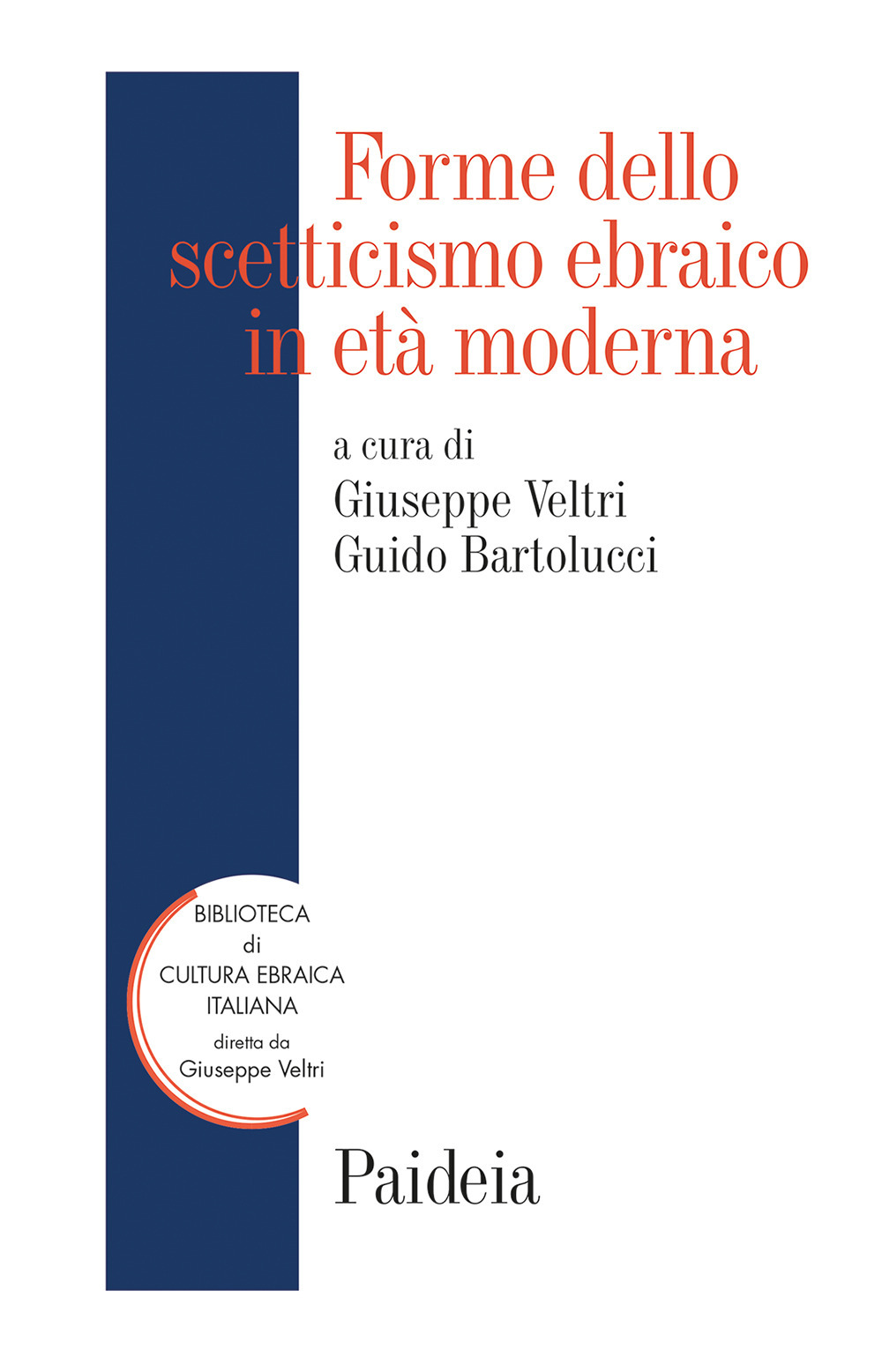 Forme dello scetticismo ebraico in età moderna. Storia, autorità, interpretazione
