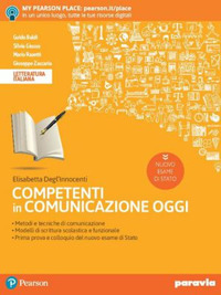 Competenti in comunicazione oggi. Nuovo esame di stato. Per le Scuole superiori