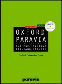 Oxford Paravia. Il dizionario. Inglese-italiano italiano-inglese