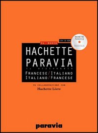 DIF Hachette Paravia. Dizionario francese-italiano, italiano-francese