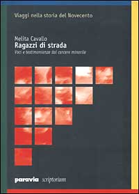 Ragazzi di strada. Voci e testimonianze dal carcere minorile