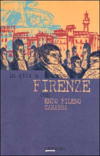 In gita a Firenze con Enzo Fileno Carabba