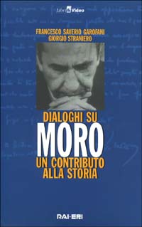 Dialoghi su Moro. Un contributo alla storia