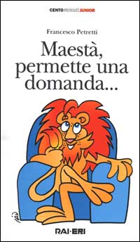 Maestà, permette una domanda..