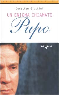 Un enigma chiamato Pupo