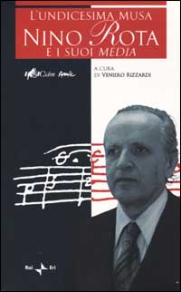 L'undicesima musa. Nino Rota e i suoi media
