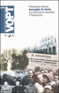 Immagini di storia. La televisione racconta il Novecento